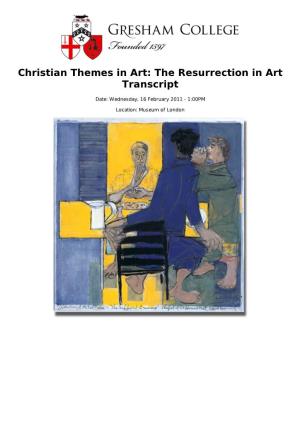 Christian Themes in Art: the Resurrection in Art Transcript
