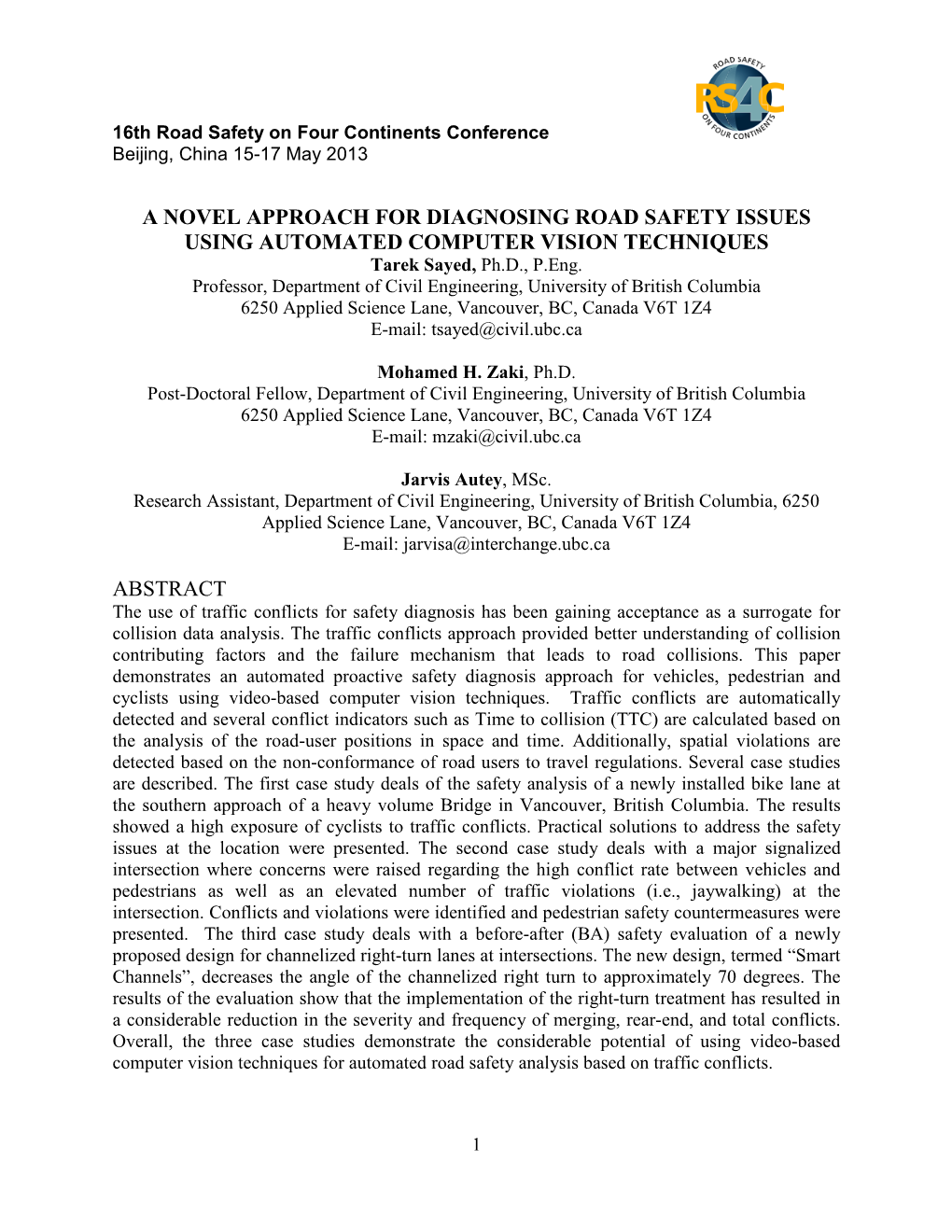 A NOVEL APPROACH for DIAGNOSING ROAD SAFETY ISSUES USING AUTOMATED COMPUTER VISION TECHNIQUES Tarek Sayed, Ph.D., P.Eng