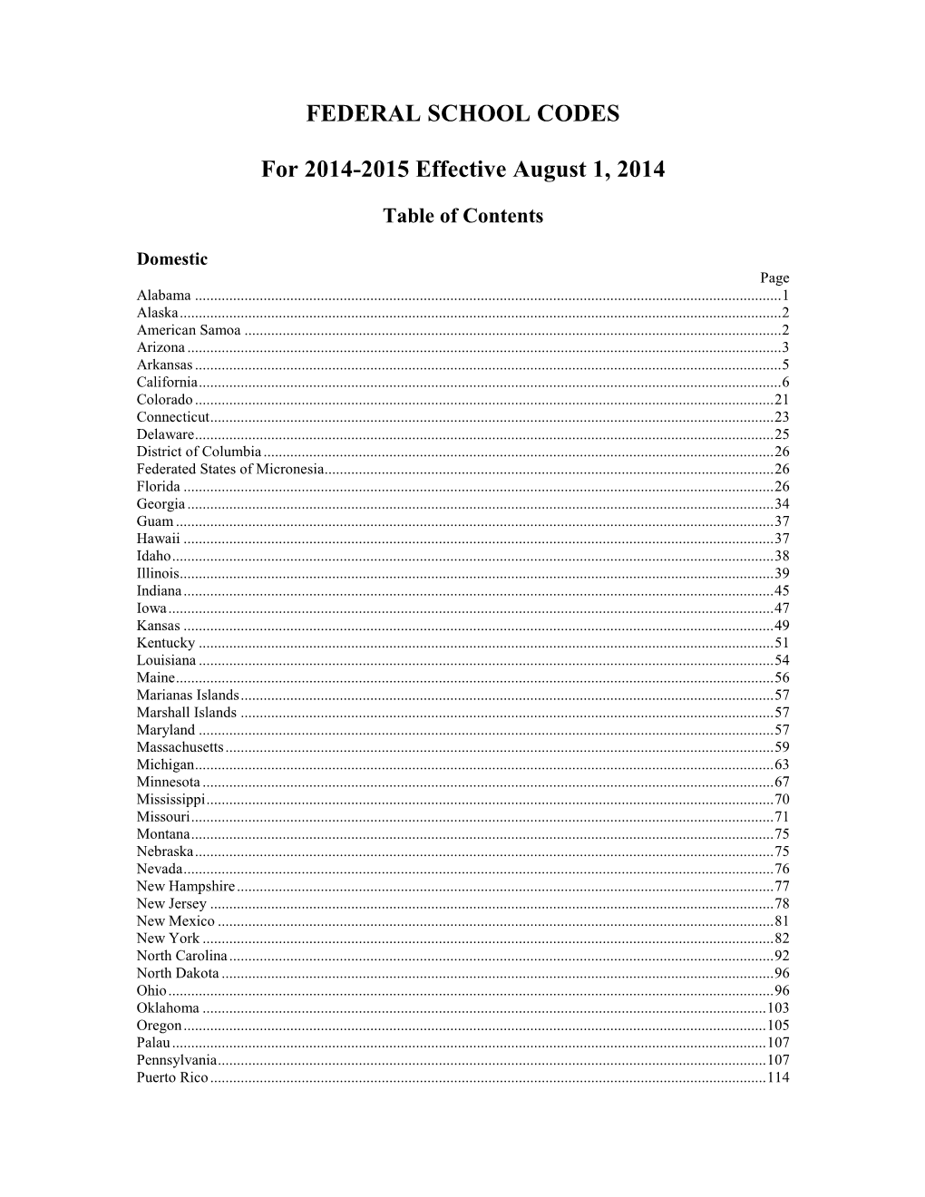 FEDERAL SCHOOL CODES for 2014-2015 Effective August 1, 2014