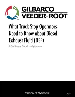What Truck Stop Operators Need to Know About Diesel Exhaust Fluid (DEF) by Chad Johnson, Chad.Johnson@Gilbarco.Com
