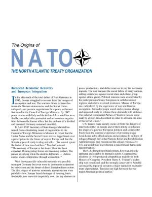The North Atlantic Treaty Organization the Origins of NATO the NORTH ATLANTIC TREATY ORGANIZATION