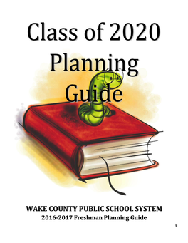 WAKE COUNTY PUBLIC SCHOOL SYSTEM 2016-2017 Freshman Planning Guide 1