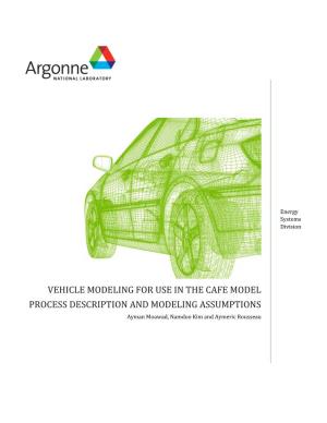 VEHICLE MODELING for USE in the CAFE MODEL PROCESS DESCRIPTION and MODELING ASSUMPTIONS Ayman Moawad, Namdoo Kim and Aymeric Rousseau