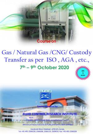 Gas / Natural Gas /CNG/ Custody Transfer As Per ISO , AGA , Etc
