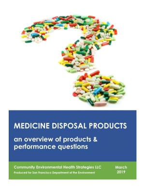 MEDICINE DISPOSAL PRODUCTS an Overview of Products & Performance Questions