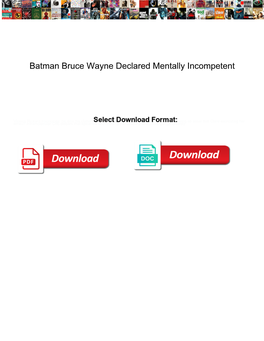 Batman Bruce Wayne Declared Mentally Incompetent Quebec