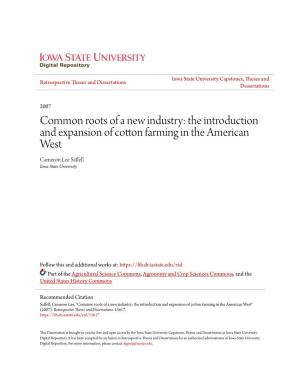 Common Roots of a New Industry: the Introduction and Expansion of Cotton Farming in the American West Cameron Lee Saffell Iowa State University
