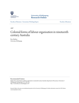 Colonial Forms of Labour Organisation in Nineteenth Century Australia Ray Markey University of Wollongong