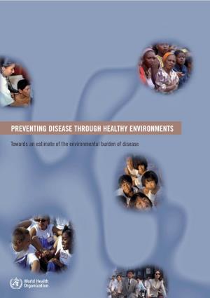 PREVENTING DISEASE THROUGH HEALTHY ENVIRONMENTS This Report Summarizes the Results Globally, by 14 Regions Worldwide, and Separately for Children