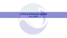 Liseberg Waterpark Update June, 2019 Introduction Introduction & Disclaimer DRAFT