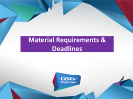Material Requirements & Deadlines