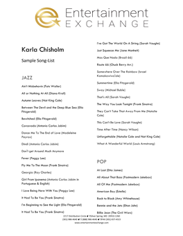 Karla Chisholm Just Squeeze Me (Jane Monheit) Mas Que Nada (Brazil 66) Sample Song-List Route 66 (Chuck Berry Arr.)