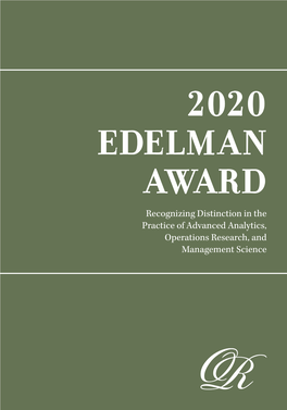 2020 EDELMAN AWARD Recognizing Distinction in the Practice of Advanced Analytics, Operations Research, and Management Science 2020 EDELMAN PROGRAM NOTES
