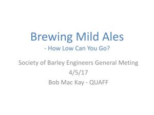 Brewing Mild Ales - How Low Can You Go?
