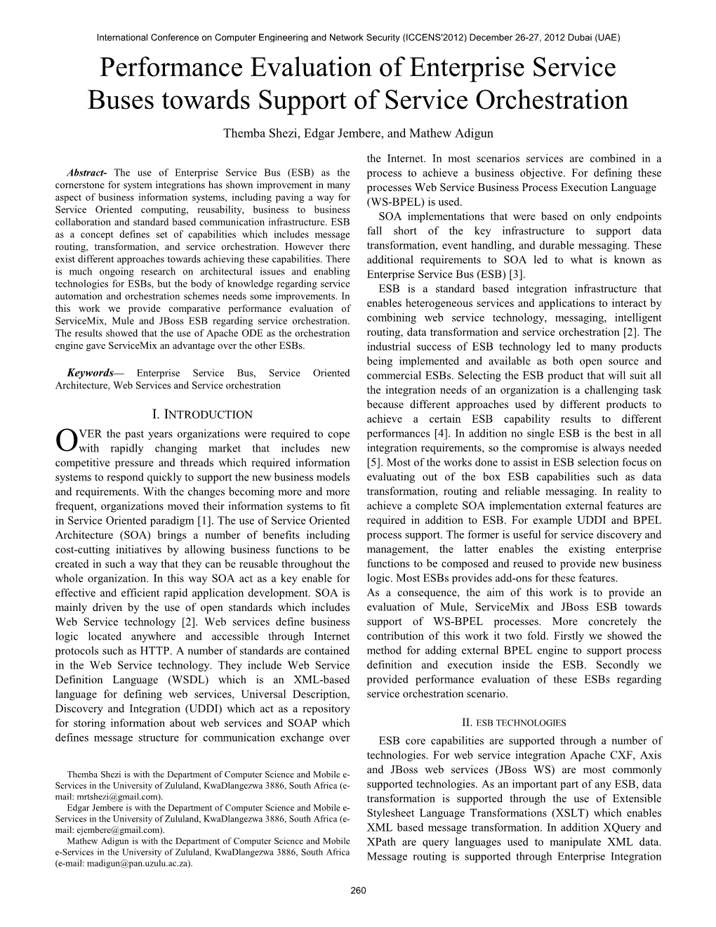 Performance Evaluation of Enterprise Service Buses Towards Support of Service Orchestration Themba Shezi, Edgar Jembere , and Mathew Adigun the Internet