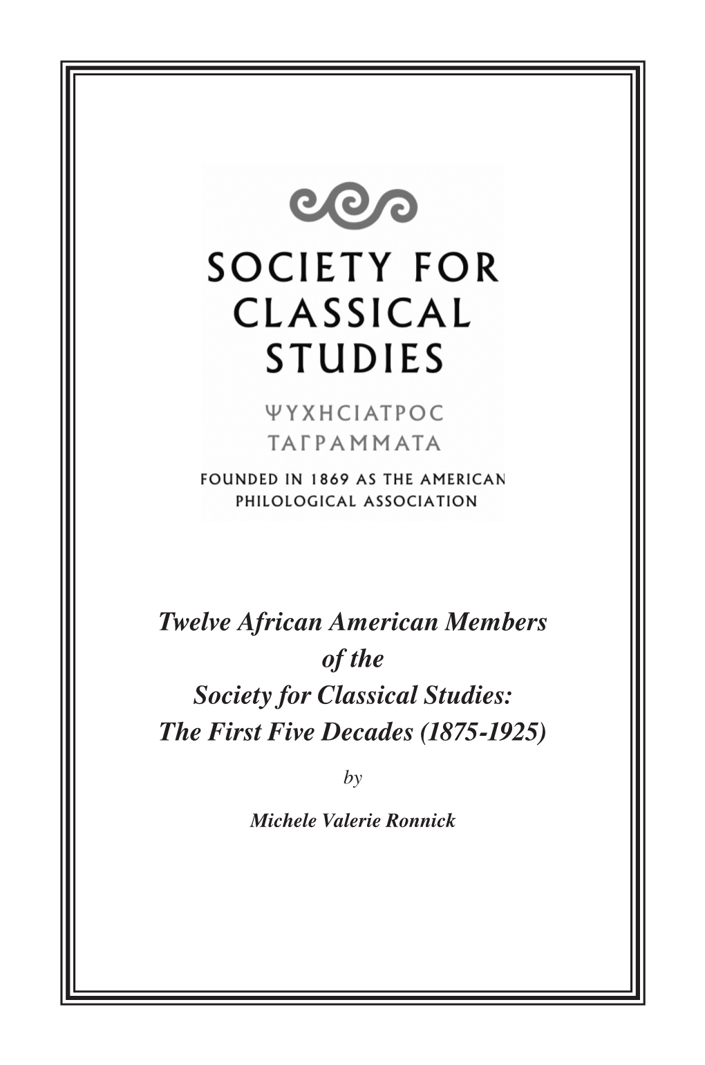 Twelve African American Members of the Society for Classical Studies: the First Five Decades (1875-1925)