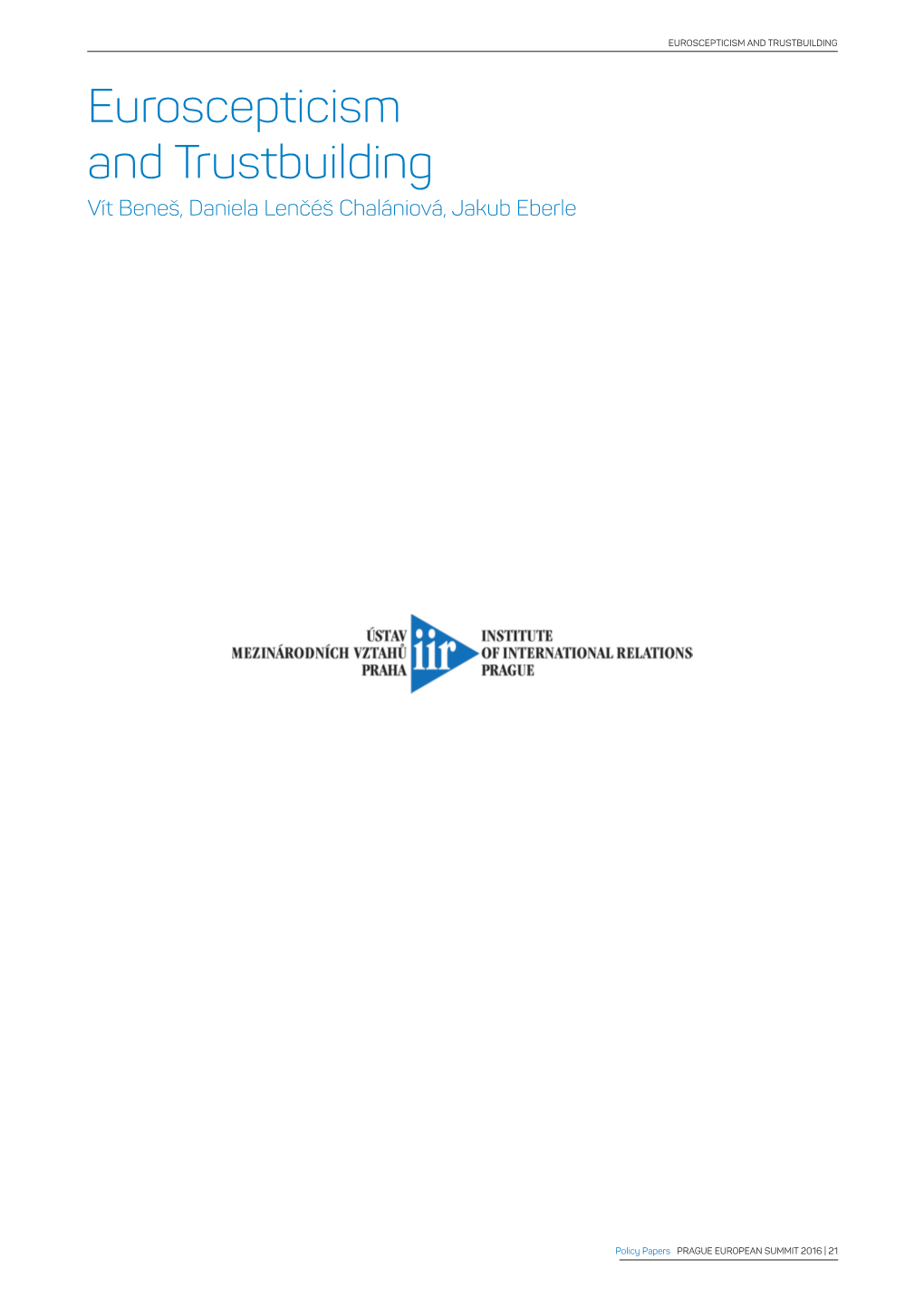 EUROSCEPTICISM and TRUSTBUILDING Euroscepticism and Trustbuilding Vít Beneš, Daniela Lenčéš Chalániová, Jakub Eberle