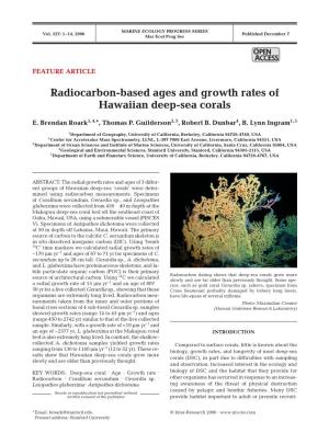 Radiocarbon-Based Ages and Growth Rates of Hawaiian Deep-Sea Corals