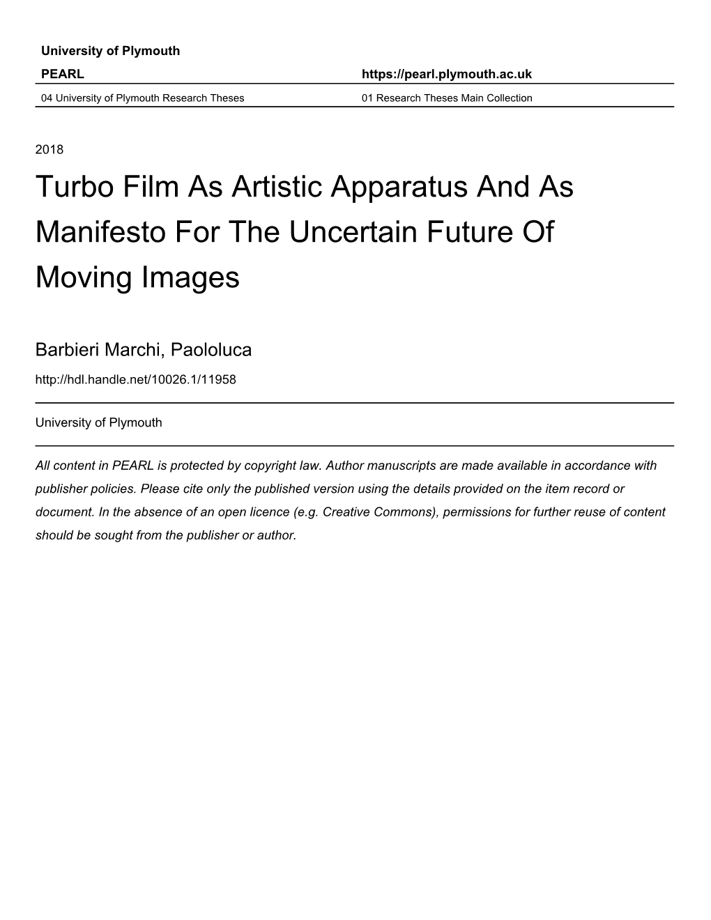 Turbo Film As Artistic Apparatus and As Manifesto for the Uncertain Future of Moving Images