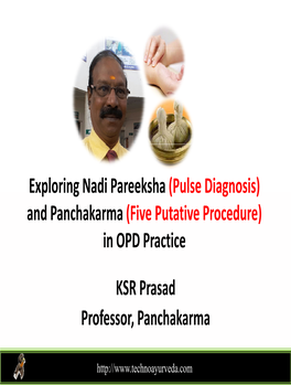 Exploring Nadi Pareeksha (Pulse Diagnosis) and Panchakarma (Five Putative Procedure) in OPD Practice