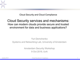 Cloud Security Services and Mechanisms: How Can Modern Clouds Provide Secure and Trusted Environment for Data and Business Applications?
