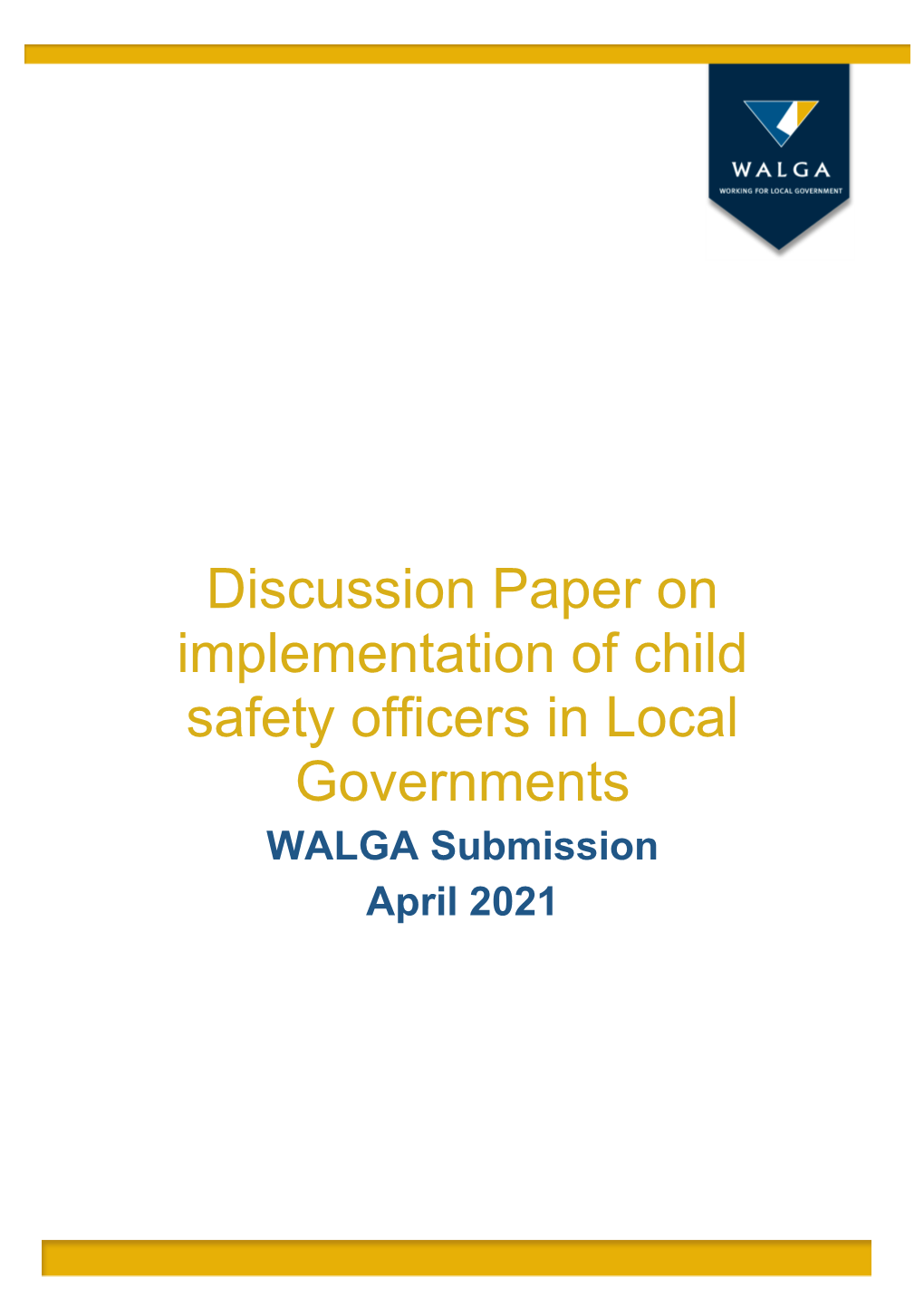 Discussion Paper on Implementation of Child Safety Officers in Local Governments WALGA Submission April 2021