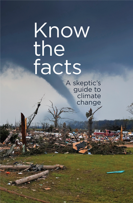Know the Facts a Skeptic’S Guide to Climate Change
