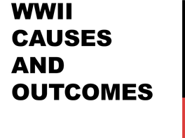 Wwii Causes and Outcomes Autocracy, Democracy, Imperialism