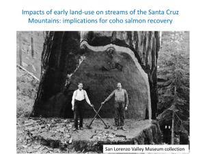 Impacts of Early Land-Use on Streams of the Santa Cruz Mountains: Implications for Coho Salmon Recovery