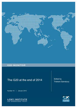 The G20 at the End of 2014 Edited by Tristram Sainsbury