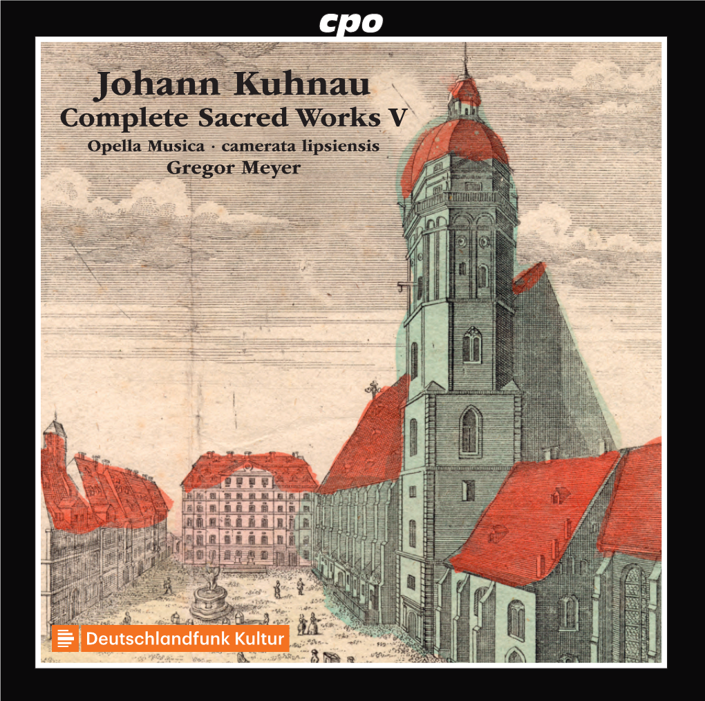 Johann Kuhnau Complete Sacred Works V Opella Musica · Camerata Lipsiensis Gregor Meyer
