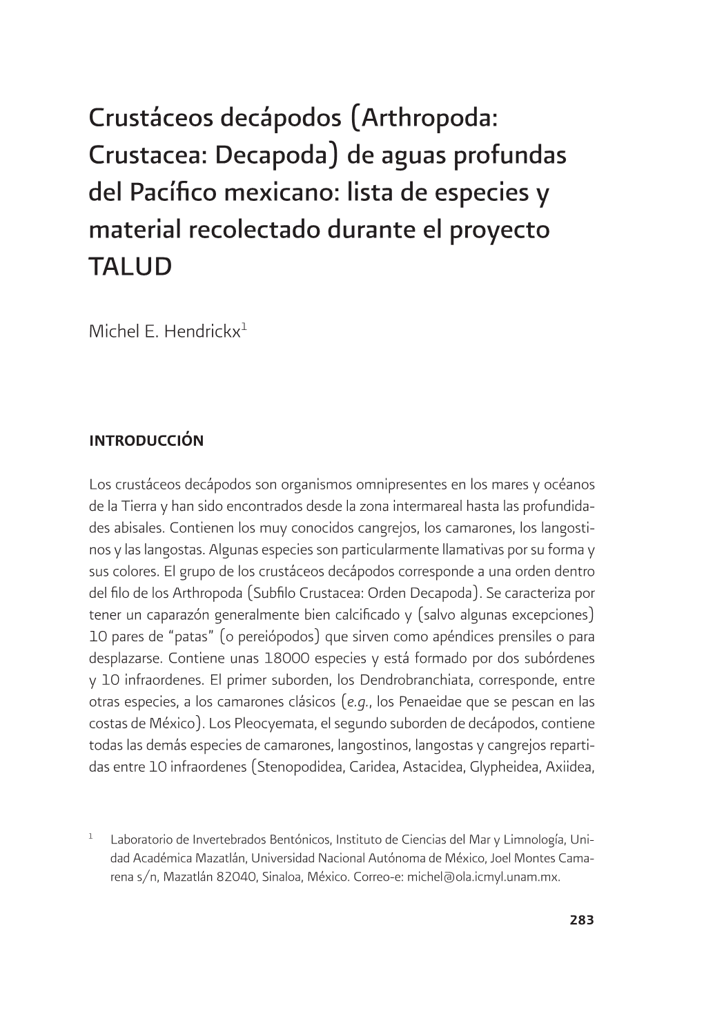 Crustáceos Decápodos (Arthropoda: Crustacea: Decapoda) De Aguas Profundas Del Pacífico Mexicano: Lista De Especies Y Material Recolectado Durante El Proyecto TALUD