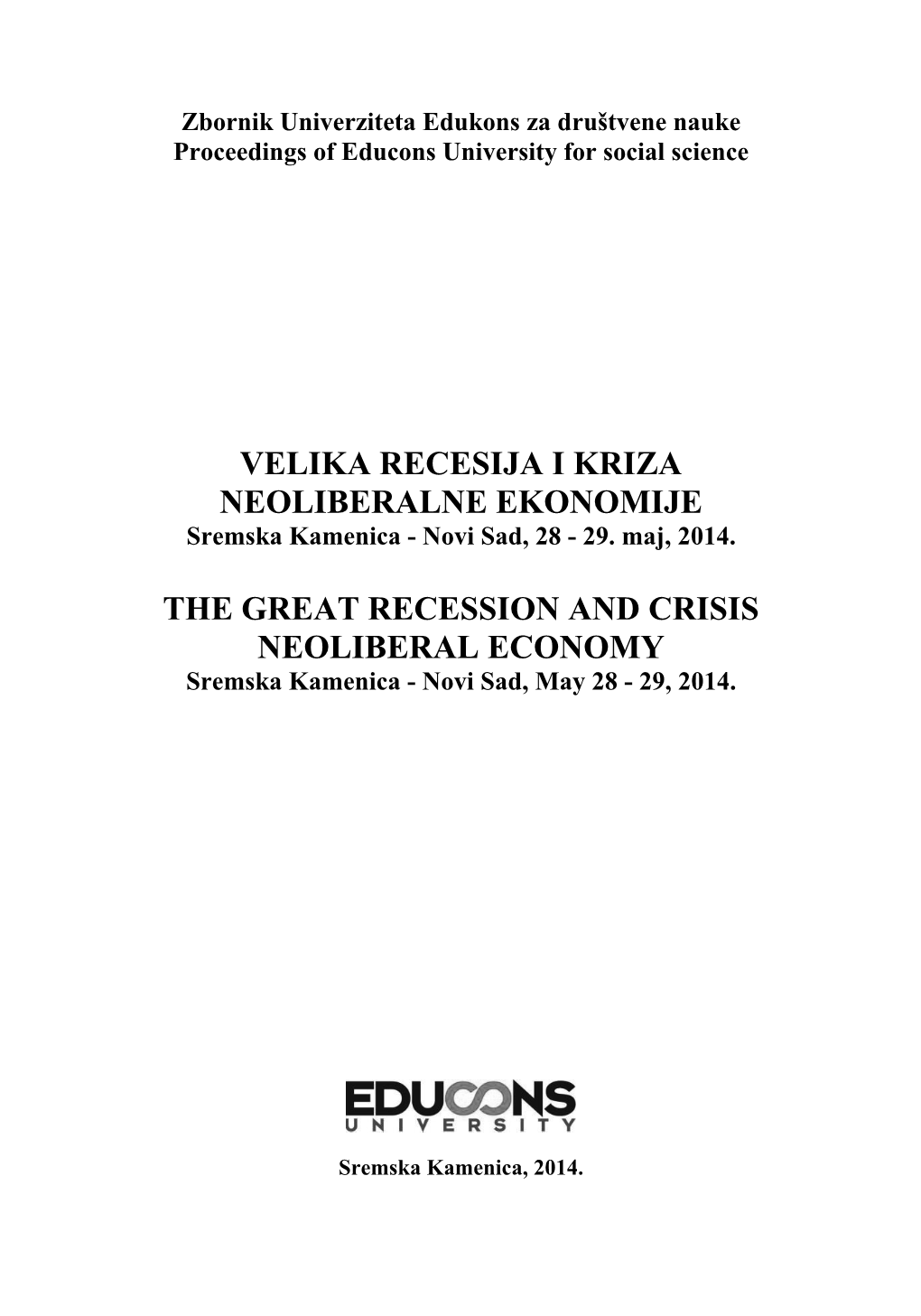 VELIKA RECESIJA I KRIZA NEOLIBERALNE EKONOMIJE Sremska Kamenica - Novi Sad, 28 - 29