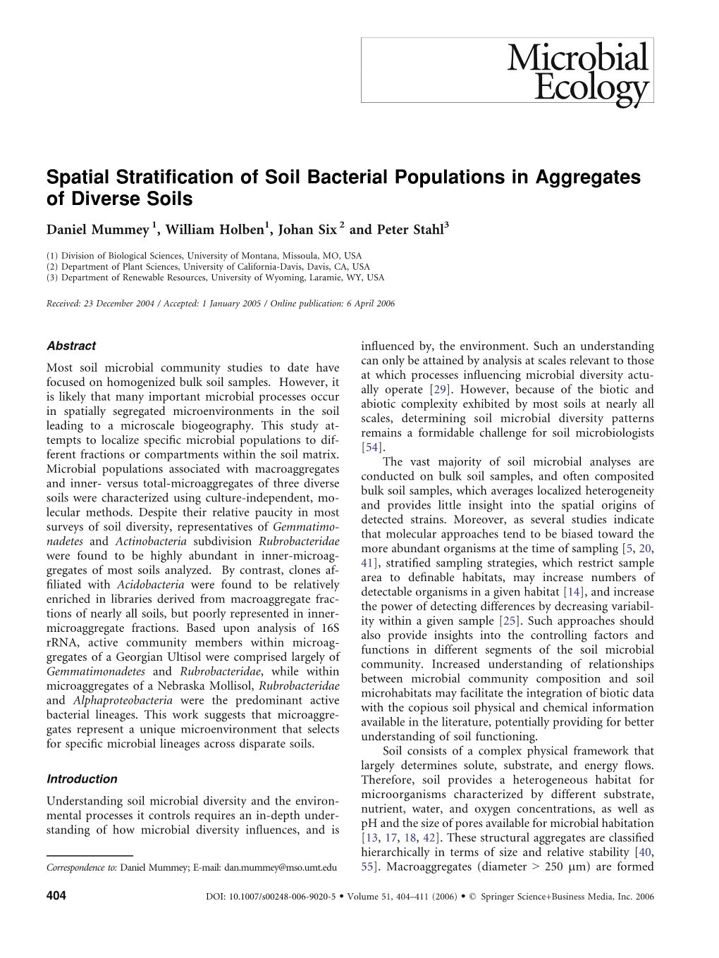 Spatial Stratification of Soil Bacterial Populations in Aggregates of Diverse Soils Daniel Mummey 1, William Holben1, Johan Six 2 and Peter Stahl3
