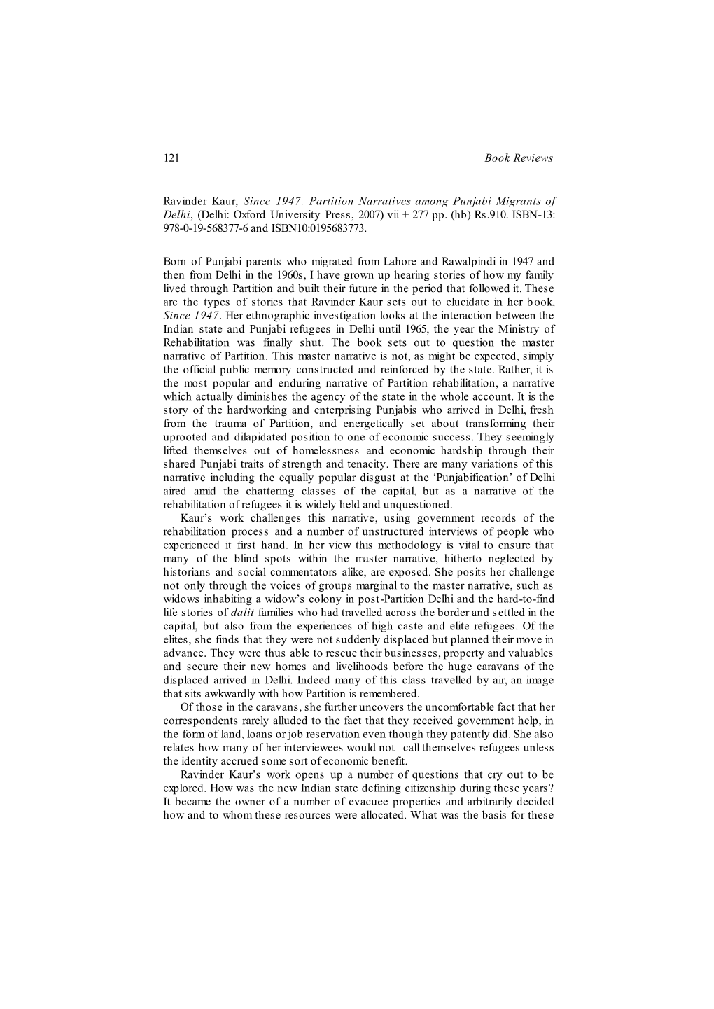 121 Book Reviews Ravinder Kaur, Since 1947. Partition Narratives Among Punjabi Migrants of Delhi, (Delhi: Oxford University Pres