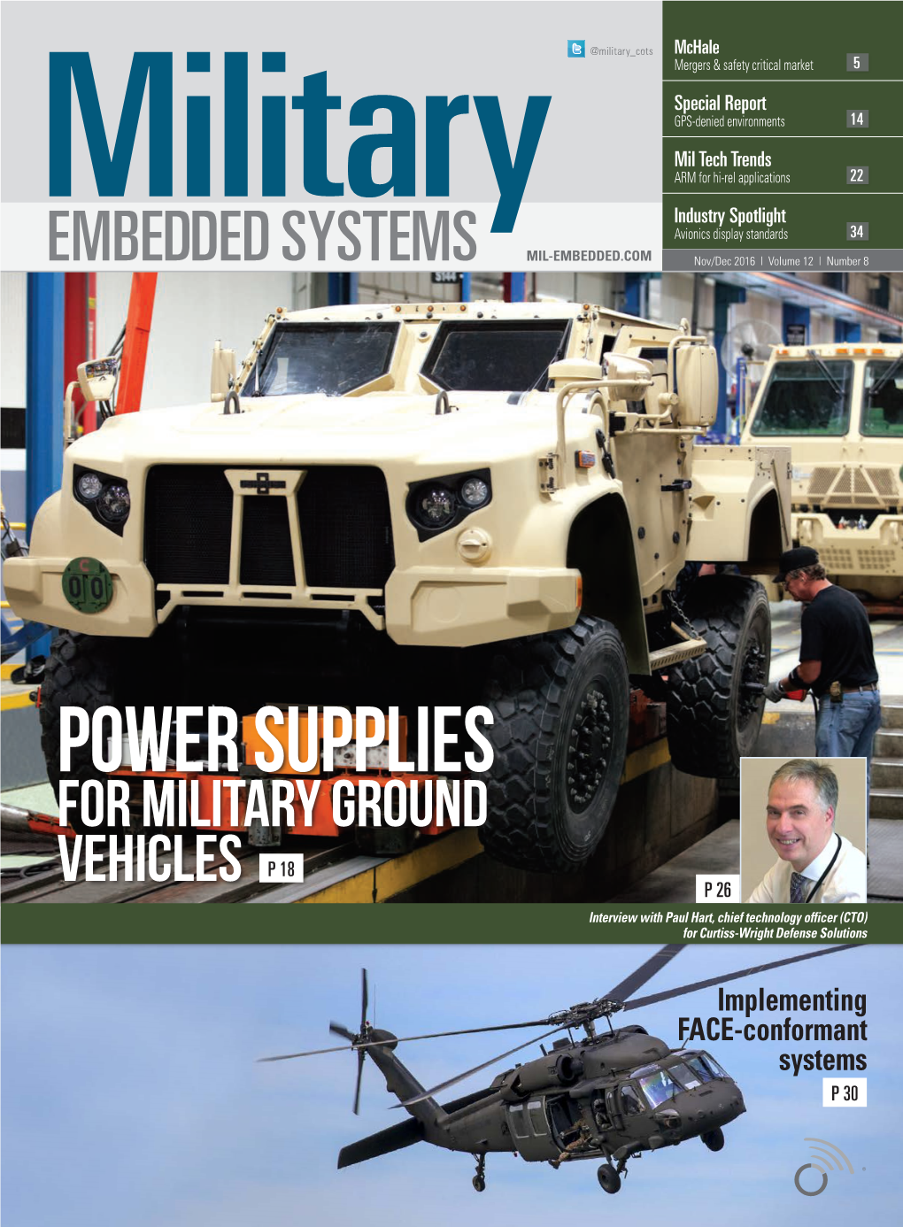 Power Supplies for Military Ground Vehicles P 18 P 26 Interview with Paul Hart, Chief Technology Officer (CTO) for Curtiss-Wright Defense Solutions