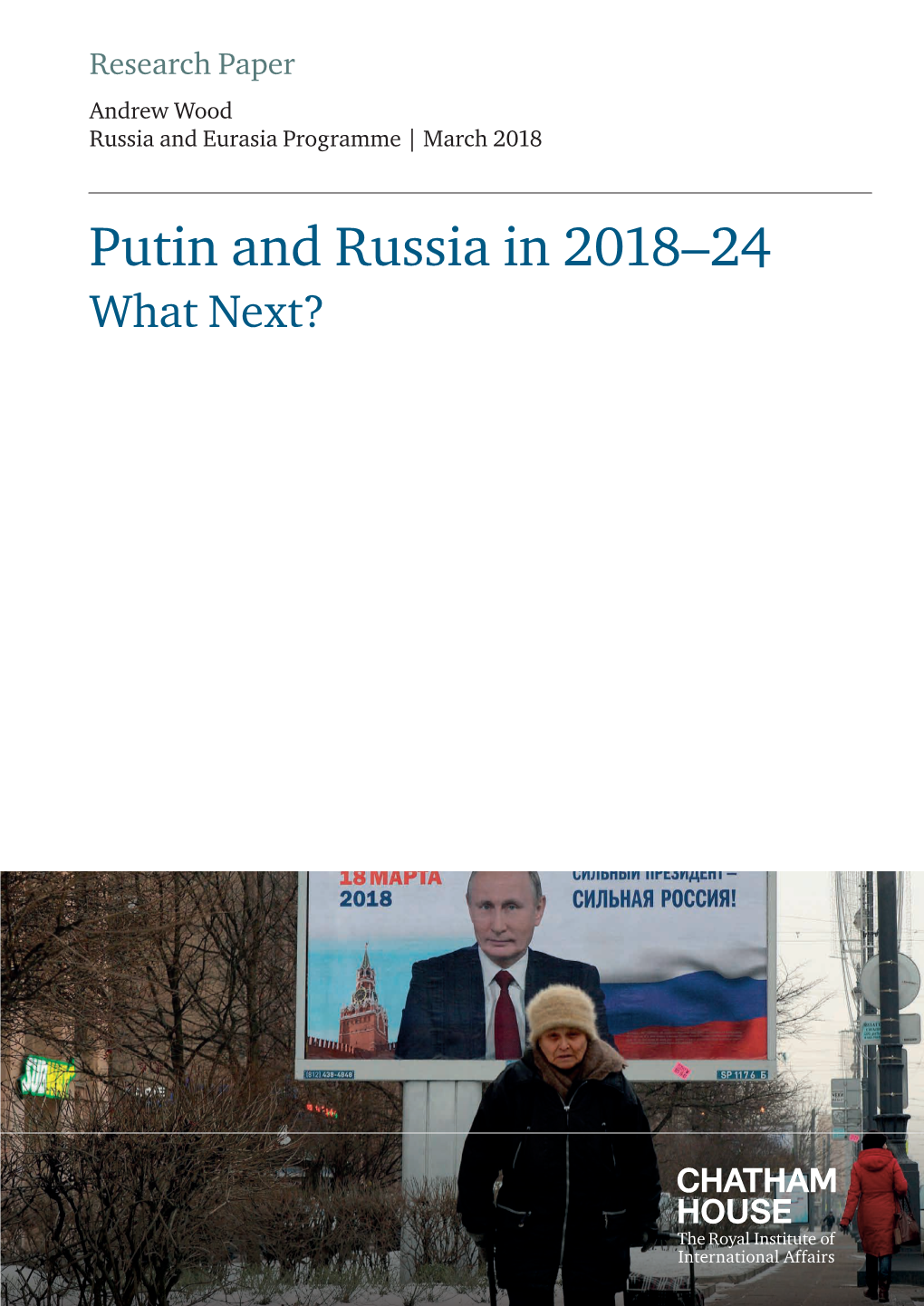 Putin and Russia in 2018–24 What Next? Putin and Russia in 2018–24: What Next?