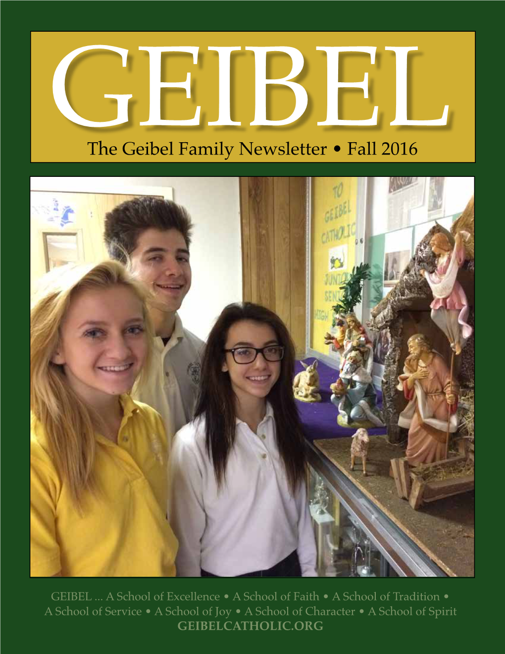 The Geibel Family Newsletter • Fall 2016 WHERE TRADITION MEETS TOMORROW