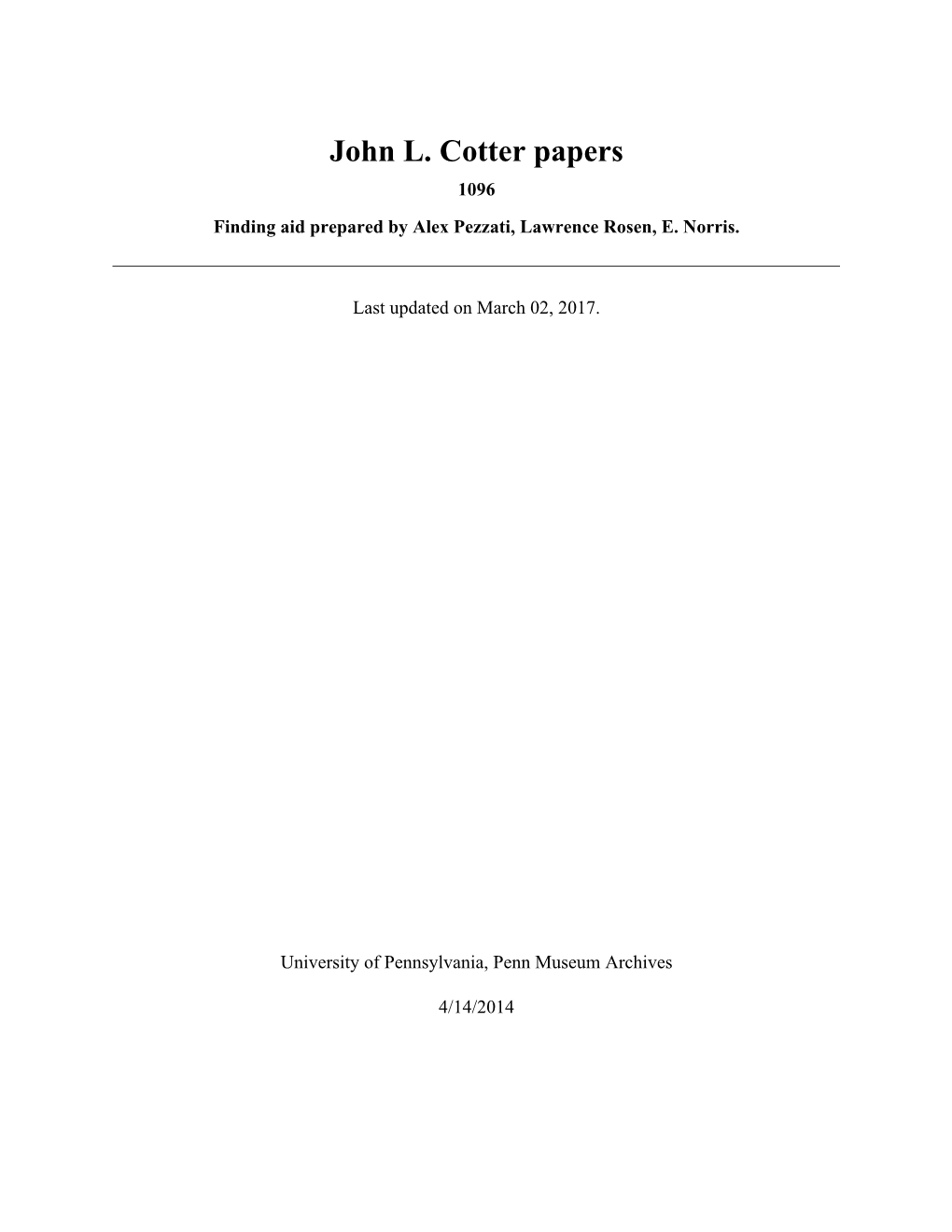 John L. Cotter Papers 1096 Finding Aid Prepared by Alex Pezzati, Lawrence Rosen, E