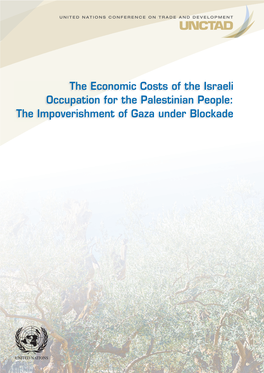 The Economic Costs of the Israeli Occupation for the Palestinian People: the Impoverishment of Gaza Under Blockade