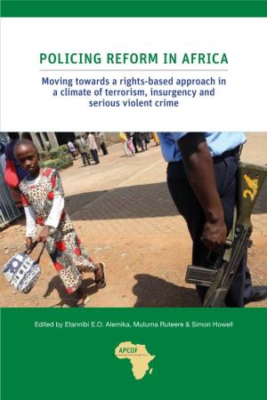POLICING REFORM in AFRICA Moving Towards a Rights-Based Approach in a Climate of Terrorism, Insurgency and Serious Violent Crime