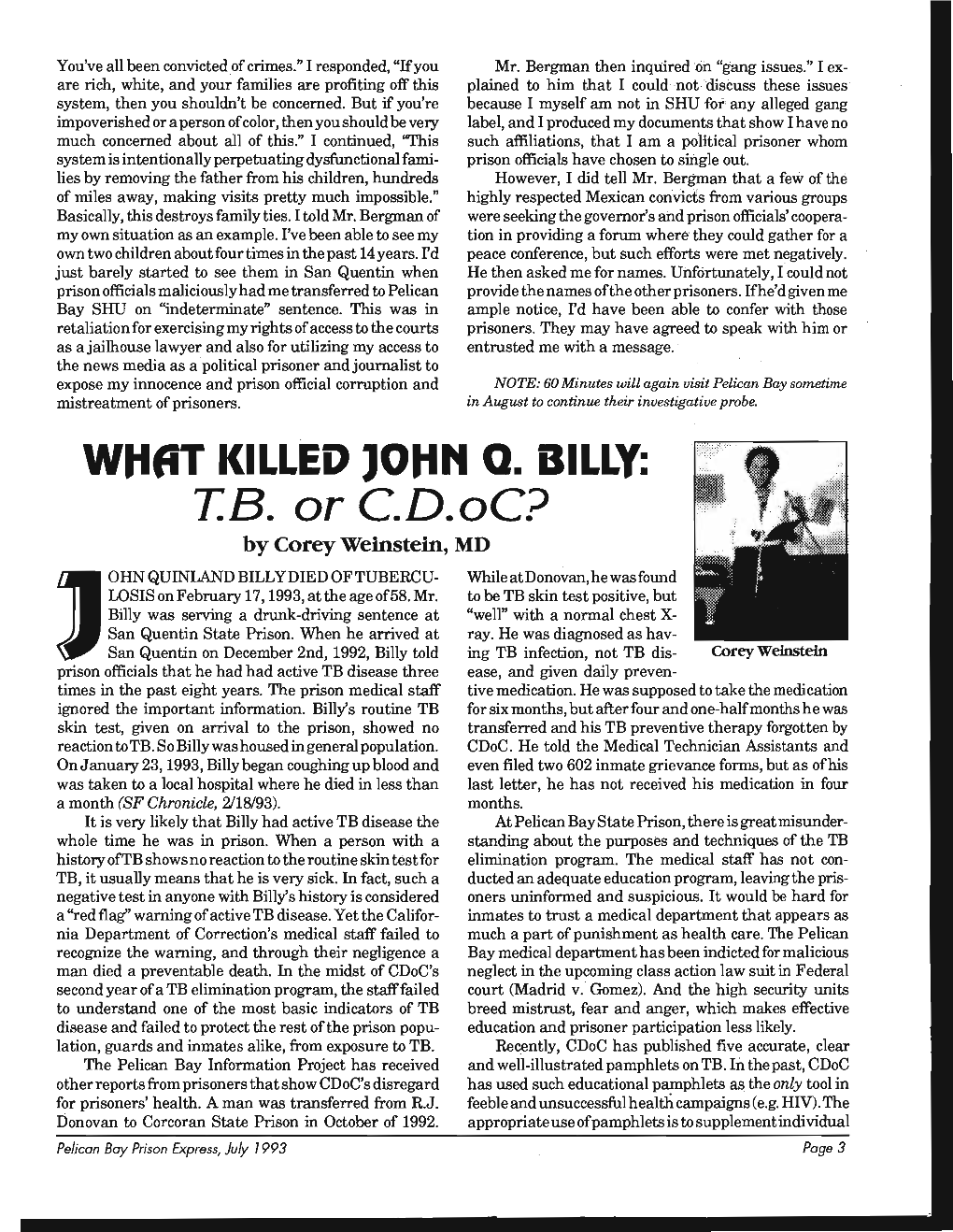 Pelican Bay Prison Express, July 1993 Page 3 Counseling and Encourage Prisoner-To-Prisoner Discus- from Others in Special Rooms That Contain the Spread of Sion