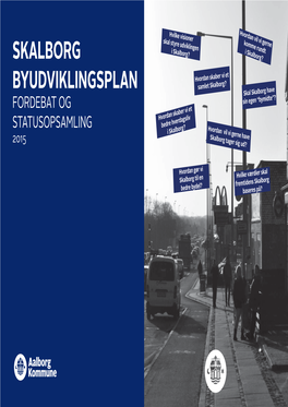 Skalborg Byudviklingsplan Og Fordebat Statusopsamling 2015 2 Indhold