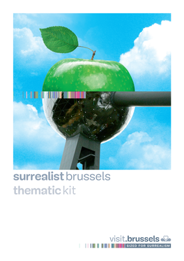 Surrealist Brussels Thematic Kit BRUSSELS IS REVELLING MORE THAN EVER in ITS REPUTATION AS a SURREALIST CITY