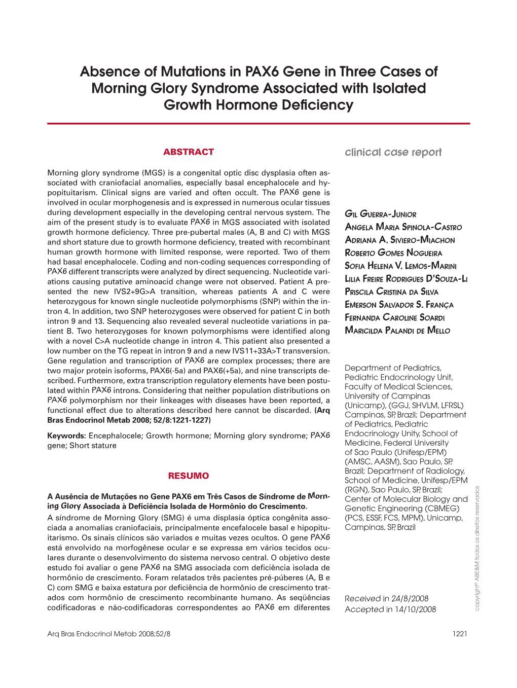 Absence of Mutations in PAX6 Gene in Three Cases of Morning Glory Syndrome Associated with Isolated Growth Hormone Deﬁ Ciency