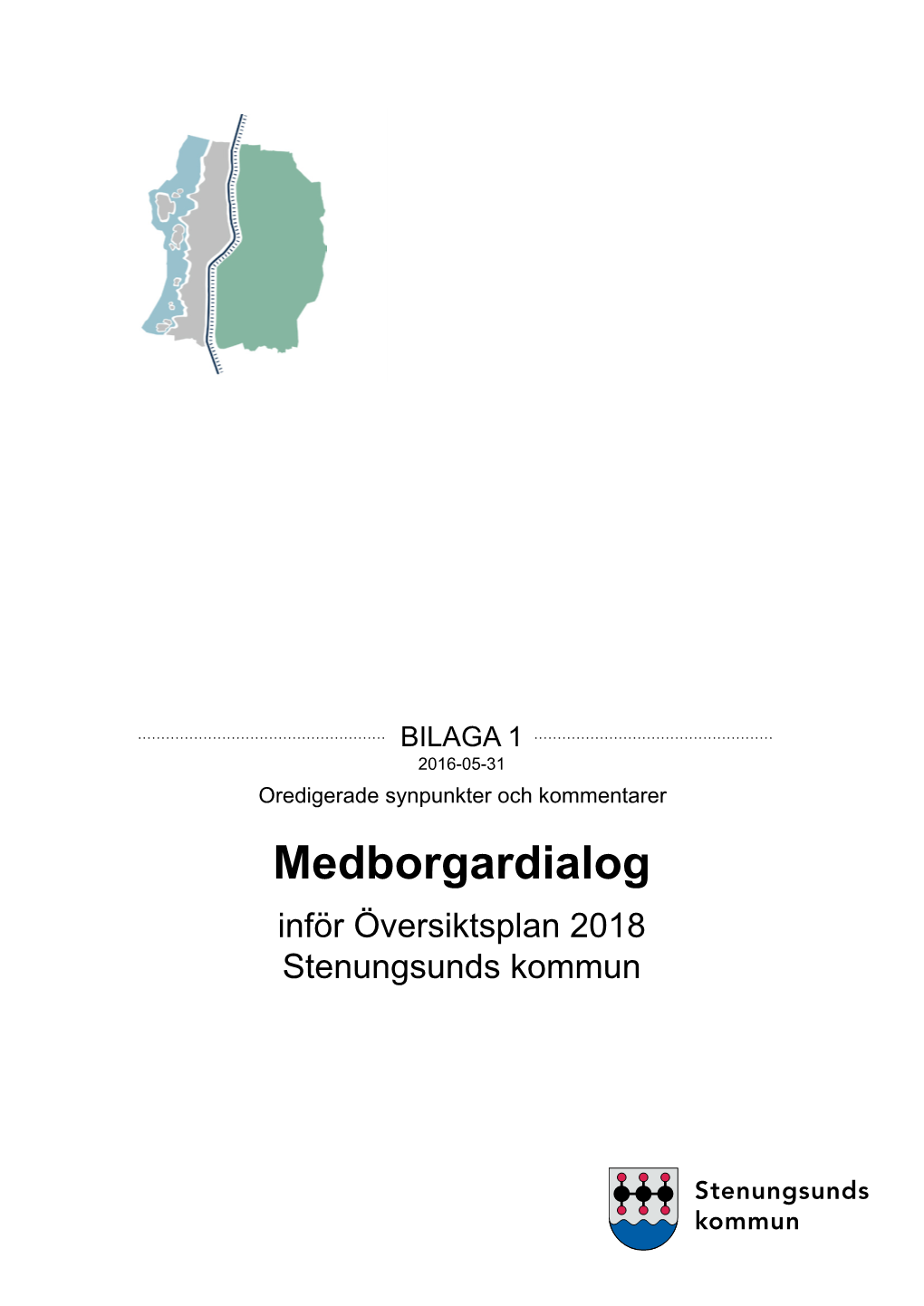 Medborgardialog Inför Översiktsplan 2018 Stenungsunds Kommun Beställare: Stenungsunds Kommun Genom Jan Rehnberg Och Birgitta Wall