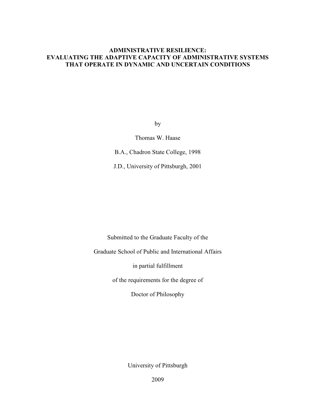 D. Administrative Resilience: Evaluating the Adaptive Capacity of Administrative Systems That Operate in Dynamic and Uncertain C