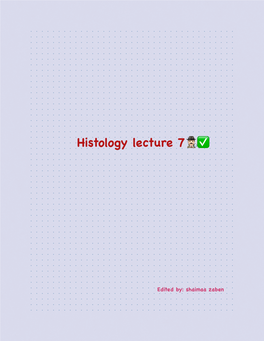 Histology Lecture 7�✅