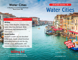 Water Cities LEVELED BOOK • R a Reading A–Z Level R Leveled Book Word Count: 995 Water Cities