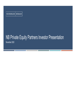 NB Private Equity Partners Investor Presentation November 2020 THIS PRESENTATION CONTAINS FORWARD LOOKING STATEMENTS